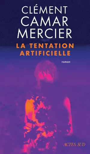 Clément Camar-Mercier – La Tentation artificielle